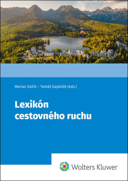 Lexikón cestovného ruchu - Tomáš Gajdošík, Marian Gúčik - kniha z kategorie Vysoké školy