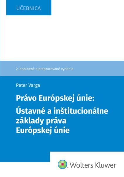 Právo Európskej únie Ústavné a inštitucionálne základy práva Európskej únie
