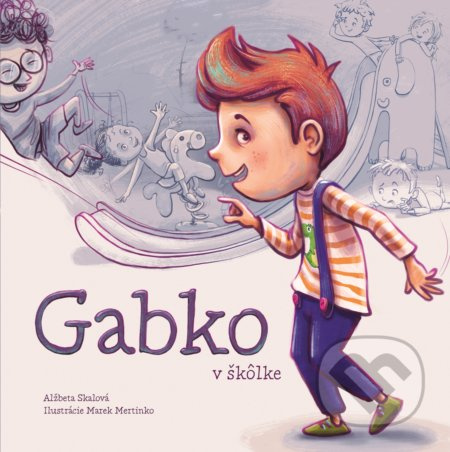 Gabko v škôlke - Alžběta Skálová, Marek Mertinko (ilustrátor) - kniha z kategorie Beletrie pro děti