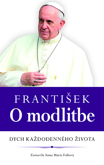 František: O modlitbe (Dych každodenného života) - Anna Mária Foli - kniha z kategorie Duchovní život