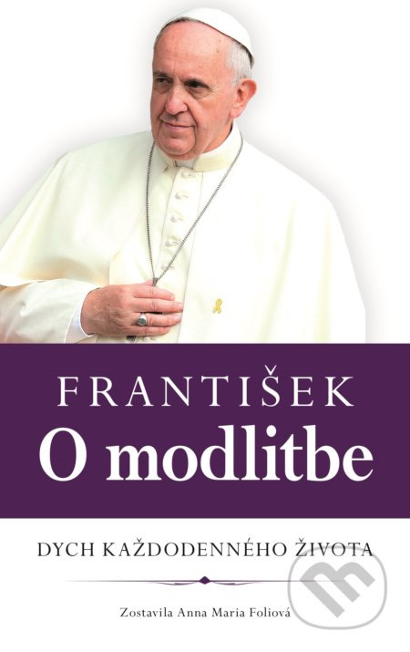 František: O modlitbe (Dych každodenného života) - Anna Mária Foli - kniha z kategorie Duchovní život
