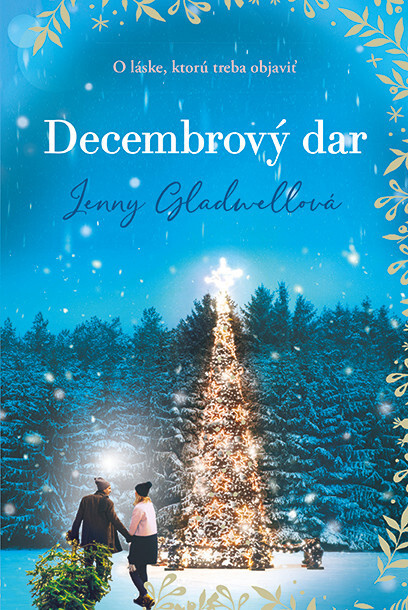 Decembrový dar (O láske, ktorú treba objaviť) - Jenny Gladwell - kniha z kategorie Společenská beletrie