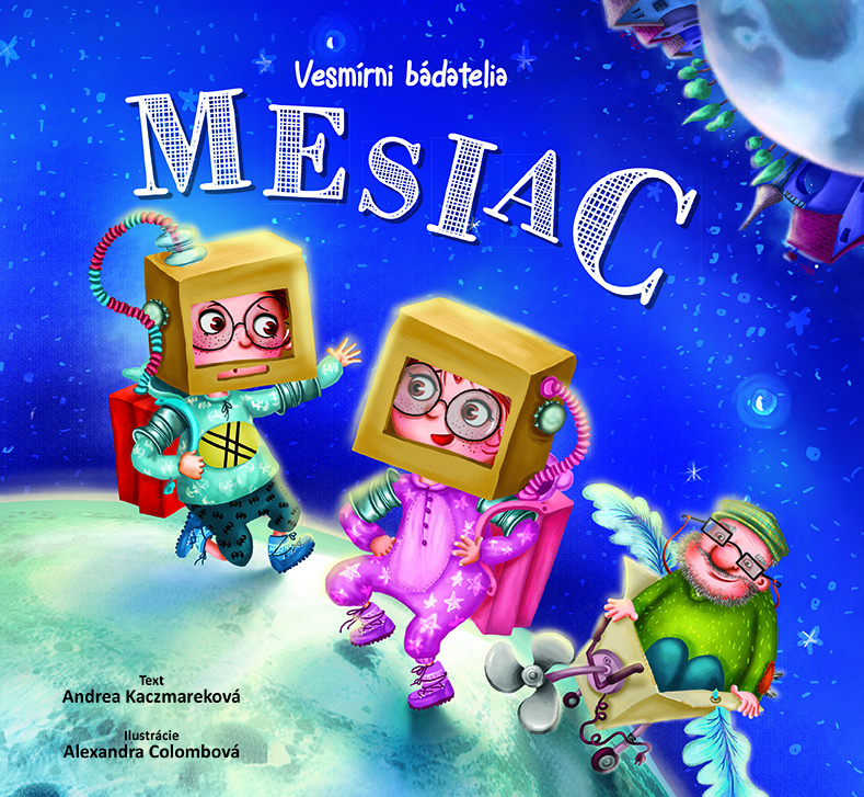 Vesmírni bádatelia - Mesiac - Andrea Kaczmarek, Alexandra Colombo (ilustrátor) - kniha z kategorie Pro děti