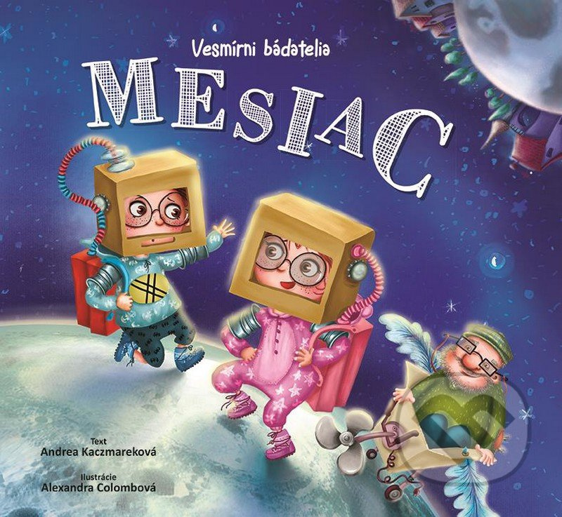 Vesmírni bádatelia - Mesiac - Andrea Kaczmarek, Alexandra Colombo (ilustrátor) - kniha z kategorie Pro děti