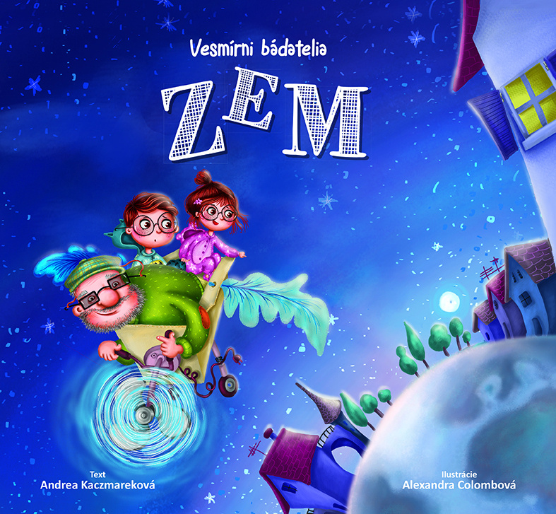 Vesmírni bádatelia - Zem - Andrea Kaczmarek, Alexandra Colombo (ilustrátor) - kniha z kategorie Pro děti