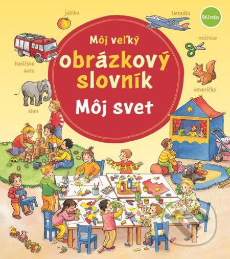 Môj veľký obrázkový slovník – Môj svet - Daniela Prusse - kniha z kategorie Pro děti