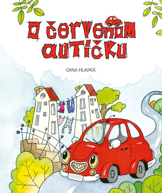 O červenom autíčku - Dana Hlavatá - kniha z kategorie Pohádky