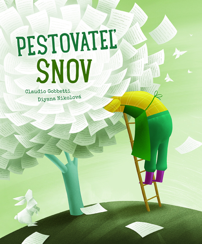 Pestovateľ snov - Diyana Nikolova (ilustrátor), Claudio Gobbetti - kniha z kategorie Pro děti