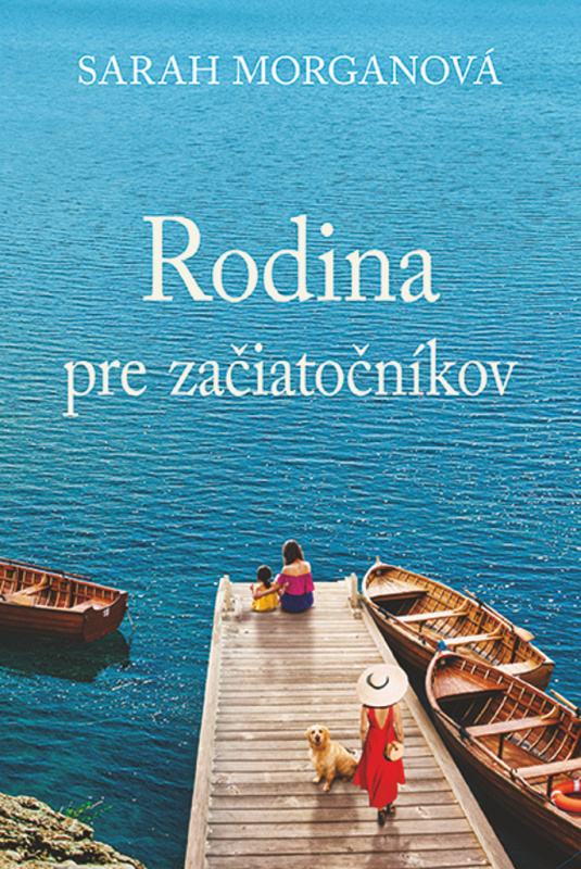 Rodina pre začiatočníkov - Sarah Morgan - kniha z kategorie Společenská beletrie