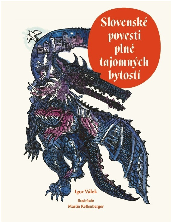 Slovenské povesti plné tajomných bytostí - Igor Válek, Martin Kellenberger (Ilustrátor) - kniha z kategorie Mýty, pověsti a legendy