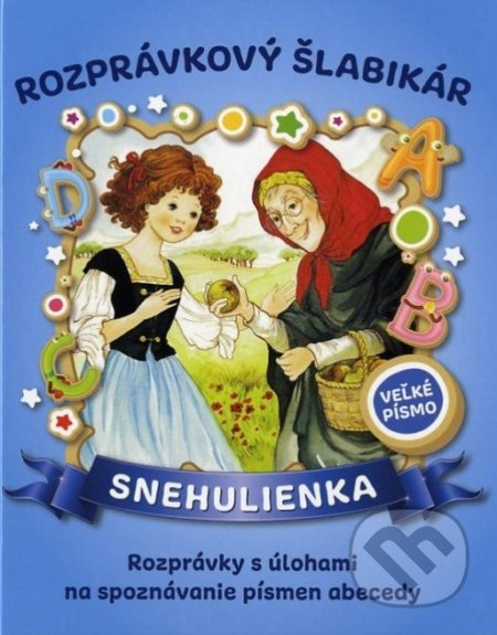 Rozprávkový šlabikár - Snehulienka (Rozprávky s úlohami na spoznávanie písmen abecedy) - kniha z kategorie Pohádky
