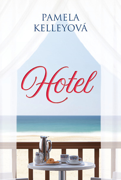 Hotel - Pamela Kelley - kniha z kategorie Společenská beletrie