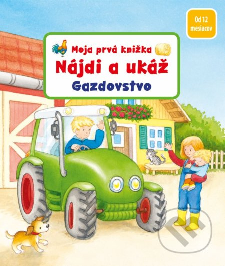 Moja prvá knižka - Nájdi a ukáž - Gazdovstvo - Denitza Gruber, Sandra Grimm - kniha z kategorie Pro děti