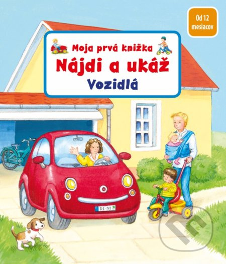 Moja prvá knižka - Nájdi a ukáž - Vozidlá - Denitza Gruber, Sandra Grimm - kniha z kategorie Pro děti