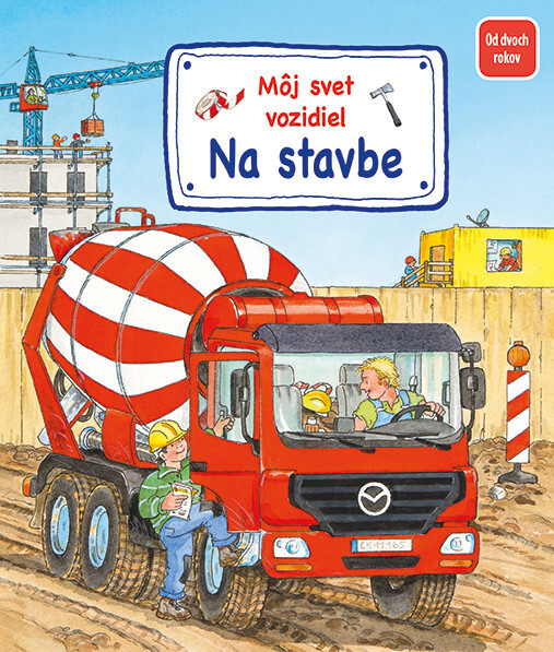 Môj svet vozidiel - Na stavbe - Susanne Gernhäuser-Schmauder, Wolfgang Metzger - kniha z kategorie Pro děti