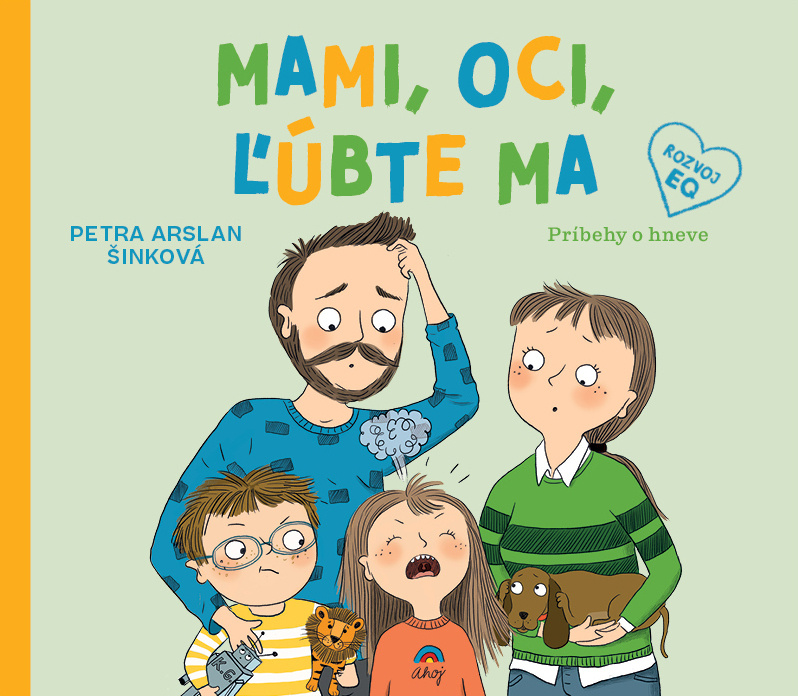 Mami, oci, ľúbte ma (Príbehy o hneve) - Petra Arslan Šinková - kniha z kategorie Naučné knihy
