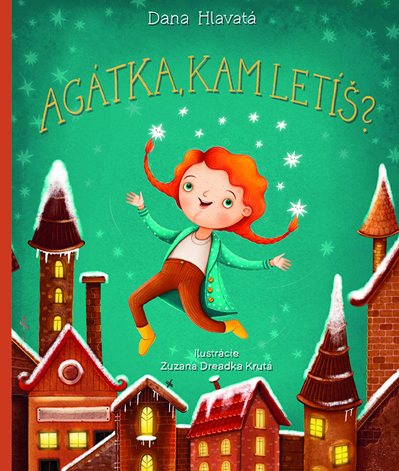 Agátka, kam letíš? - Dana Hlavatá, Zuzana Dreadka Krutá (ilustrátor) - kniha z kategorie Pohádky