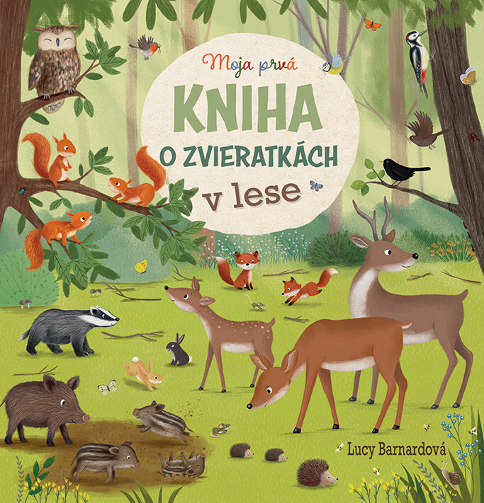 Moja prvá kniha o zvieratkách v lese - Lucy Barnard, Katharina Lotz - kniha z kategorie Pro děti