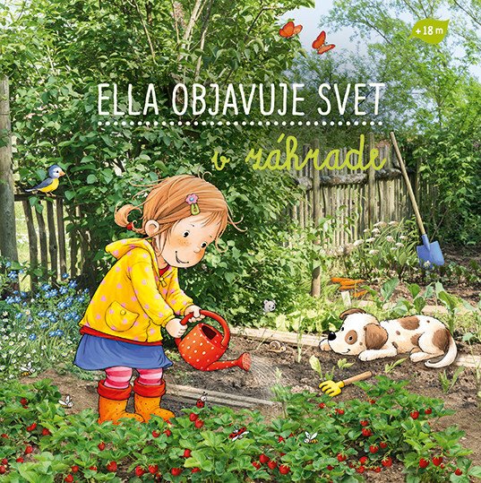 Ella objavuje svet: V záhrade - Katja Senner (ilustrátor), Sandra Grimm - kniha z kategorie Pro děti