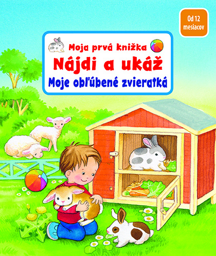 Moja prvá knižka - Nájdi a ukáž - Moje obľúbené zvieratká - kniha z kategorie Pro děti