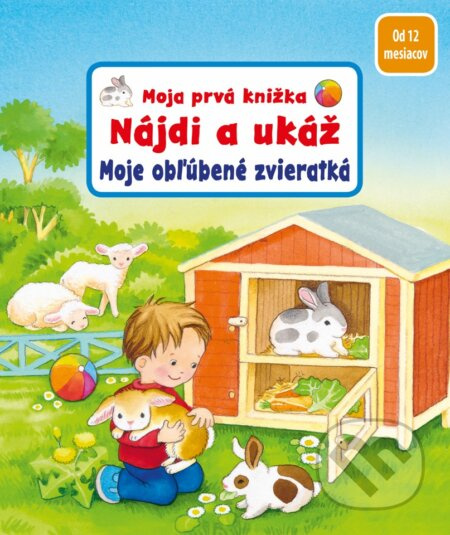 Moja prvá knižka - Nájdi a ukáž - Moje obľúbené zvieratká - kniha z kategorie Pro děti