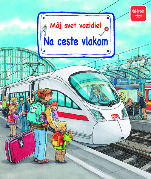 Môj svet vozidiel - Na ceste vlakom - Susanne Gernhäuser Schmauder - kniha z kategorie Pro děti