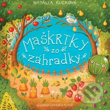 Maškrtky zo záhradky - Natália Kuľková, Zuzana Dreadka Krutá (ilustrátor) - kniha z kategorie Básničky