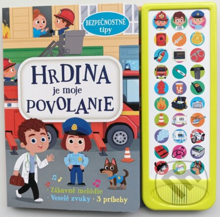 Hrdina je moje povolanie (Zábavné melódie. Veselé zvuky. 3 príbehy) - kniha z kategorie Pro děti