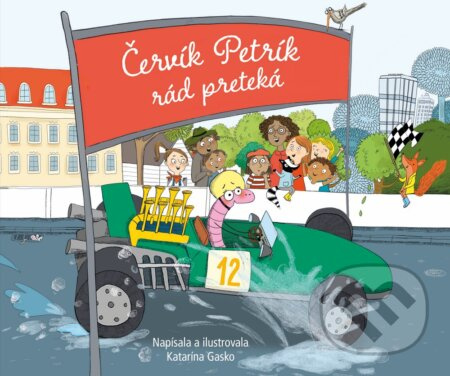 Červík Petrík rád preteká - Katarína Gasko, Katarína Gasko (ilustrátor) - kniha z kategorie Pohádky