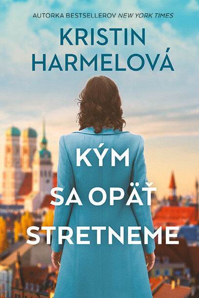 Kým sa opäť stretneme - Kristin Harmel - kniha z kategorie Společenská beletrie