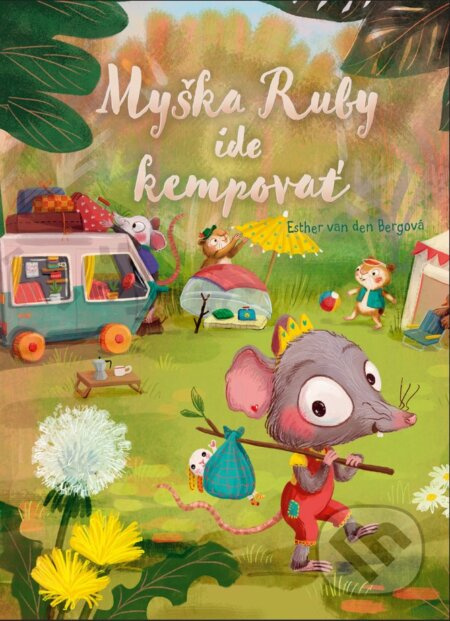 Myška Ruby ide kempovať - Esther van den Berg - kniha z kategorie Pohádky
