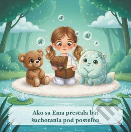 Ako sa Ema prestala báť šuchotania pod posteľou - kniha z kategorie Pohádky