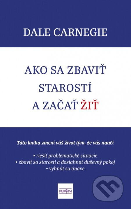 Ako sa zbaviť starostí a začať žiť - Dale Carnegie - kniha z kategorie Psychologie