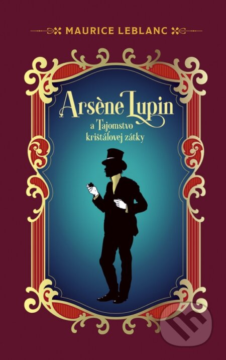 Arsene Lupin a Tajomstvo krištáľovej zátky - Maurice Leblanc - kniha z kategorie Detektivky