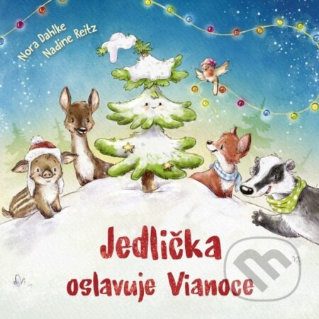 Jedlička oslavuje Vianoce - Nadine Reitz, Nora Dahlke - kniha z kategorie Pohádky
