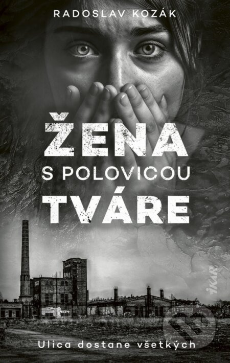 Žena s polovicou tváre - Radoslav Kozák - kniha z kategorie Horory