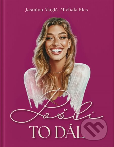 Pošli TO DÁL - Jasmina Alagič, Michala Ries - kniha z kategorie Motivace a seberozvoj