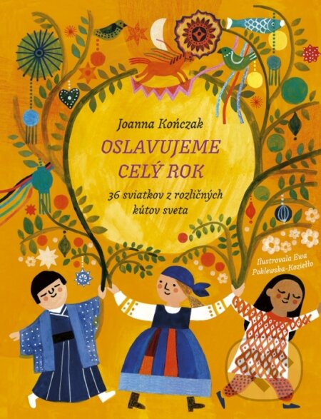 Oslavujeme celý rok - Joanna Kończak, Ewa Poklewska-Koziełło (ilustrátor) - kniha z kategorie Naučné knihy