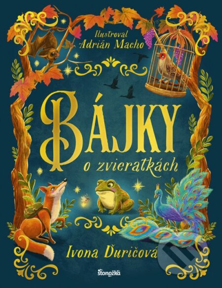 Bájky o zvieratkách - Ivona Ďuričová, Adrián Macho (ilustrátor) - kniha z kategorie Pohádky