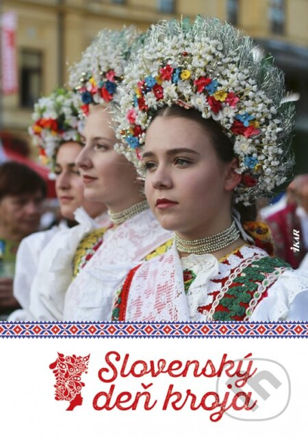 Slovenský deň kroja - Mária Miková - kniha z kategorie Historie