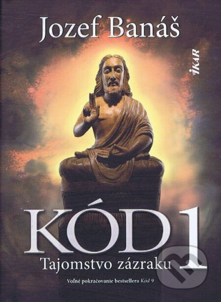 Kód 1 (Tajomstvo zázraku) - Jozef Banáš - kniha z kategorie Společenská beletrie