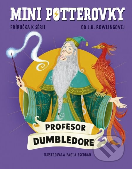 Mini potterovky: Profesor Dumbledore - K. J. Escobar Paola Rowlingová, - kniha z kategorie Beletrie