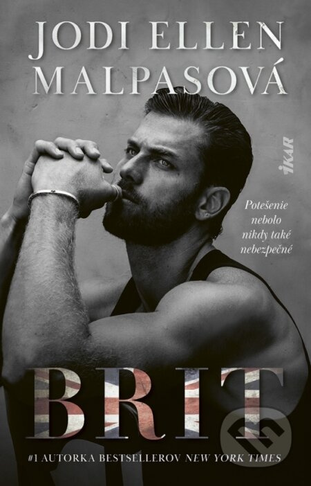 Brit (Potešenie nebolo nikdy také nebezpečné) - Ellen Jodi Malpas - kniha z kategorie Romantická