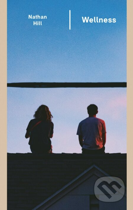 Wellness - Nathan Hill - kniha z kategorie Společenská beletrie