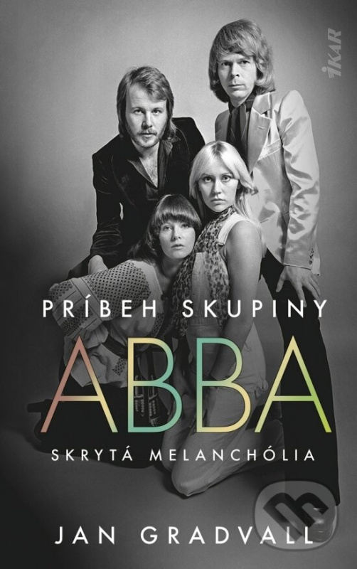 Príbeh skupiny ABBA: Skrytá melanchólia - Jan Gradvall - kniha z kategorie Hudba