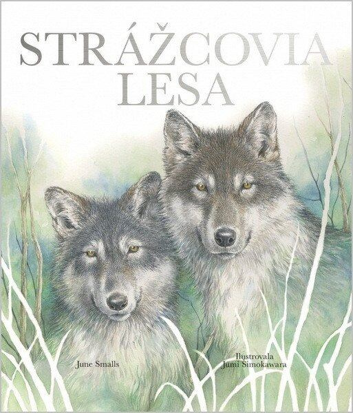 Strážcovia lesa - June Smalls, Jumi Shimokawara (ilustrátor) - kniha z kategorie Naučné knihy