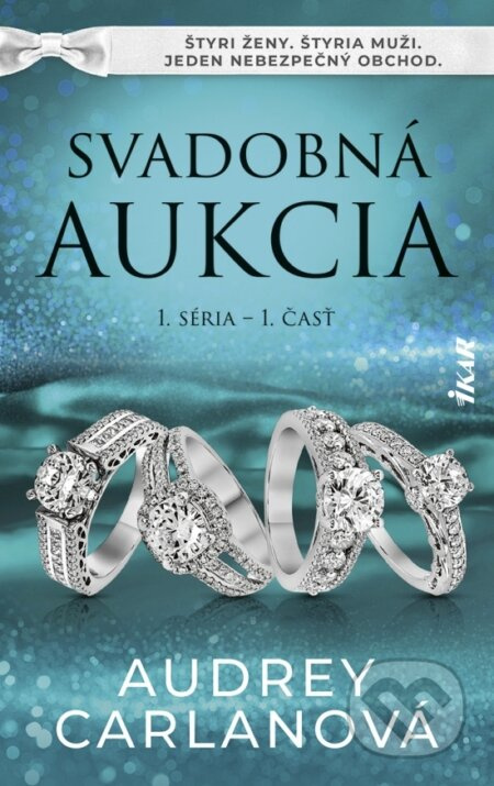 Svadobná aukcia (1. séria – 1. časť) (Štyri ženy. Štyria muži. Jeden nebezpečný obchod.) - kniha z kategorie Romantika
