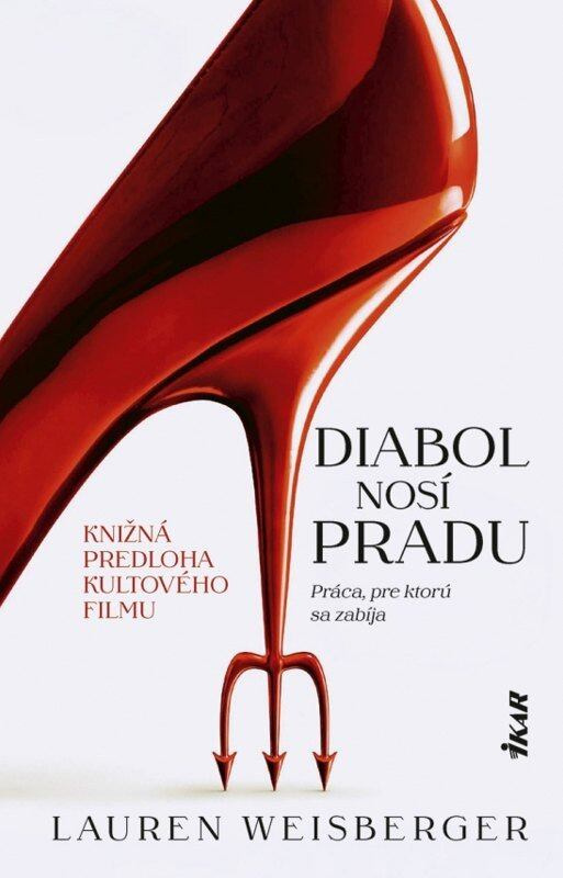 Diabol nosí Pradu (Práca pre ktorú sa zabíja) - Lauren Weisberger - kniha z kategorie Romantická