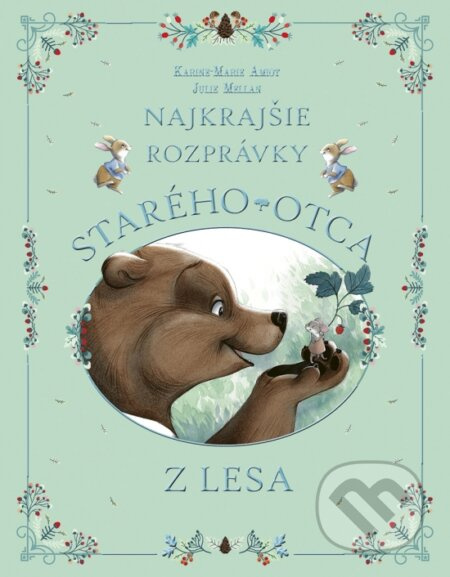 Najkrajšie rozprávky starého otca z lesa - Karine-Marie Amiot, Julie Mellan (ilustrátor) - kniha z kategorie Pohádky