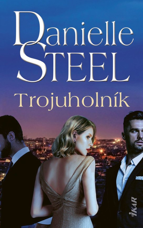 Trojuholník -  Danielle Steelová